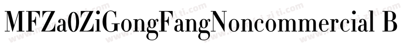 MFZa0ZiGongFangNoncommercial Bold字体转换